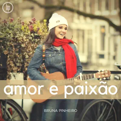 Amor e Paixão - Single - Bruna Pinheiro