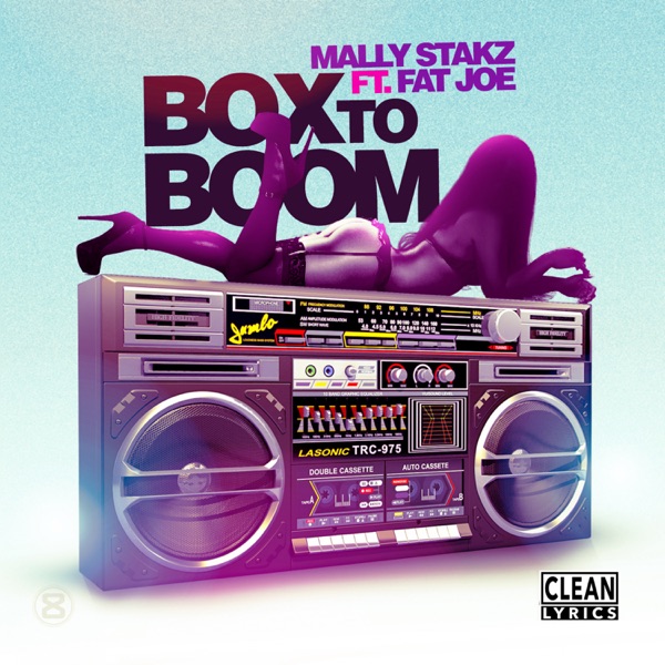 Box to Boom (feat. Fat Joe) - Single - Mally Stakz