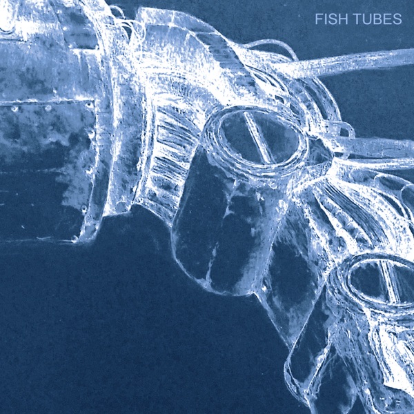 Fish Tubes - EP