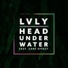 Lvly - Head Under Water (feat. Coby Effect)