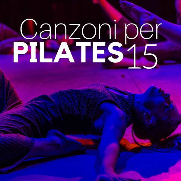 15 Canzoni per Pilates: Musica Rilassante di Sottofondo per Yoga e Pilates, Suoni della Natura