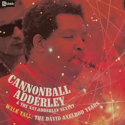 Walk Tall: The David Axelrod Years (feat. Nat Adderley Sextet) - Cannonball Adderley Walk Tall: The David Axelrod Years (feat. Nat Adderley Sextet) - Cannonball Adderley