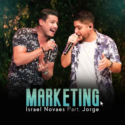 Marketing (ao Vivo) [feat. Jorge] - Single - Israel Novaes