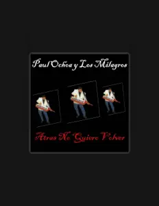 Dengarkan Paul Ochoa y Los Milagros, tonton video musik, baca bio, lihat tanggal tur & lainnya!