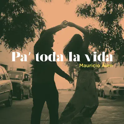 Pa' Toda la Vida - Single - Mauricio Alen