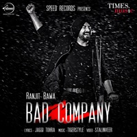 Ranjit Bawa - Bad Company