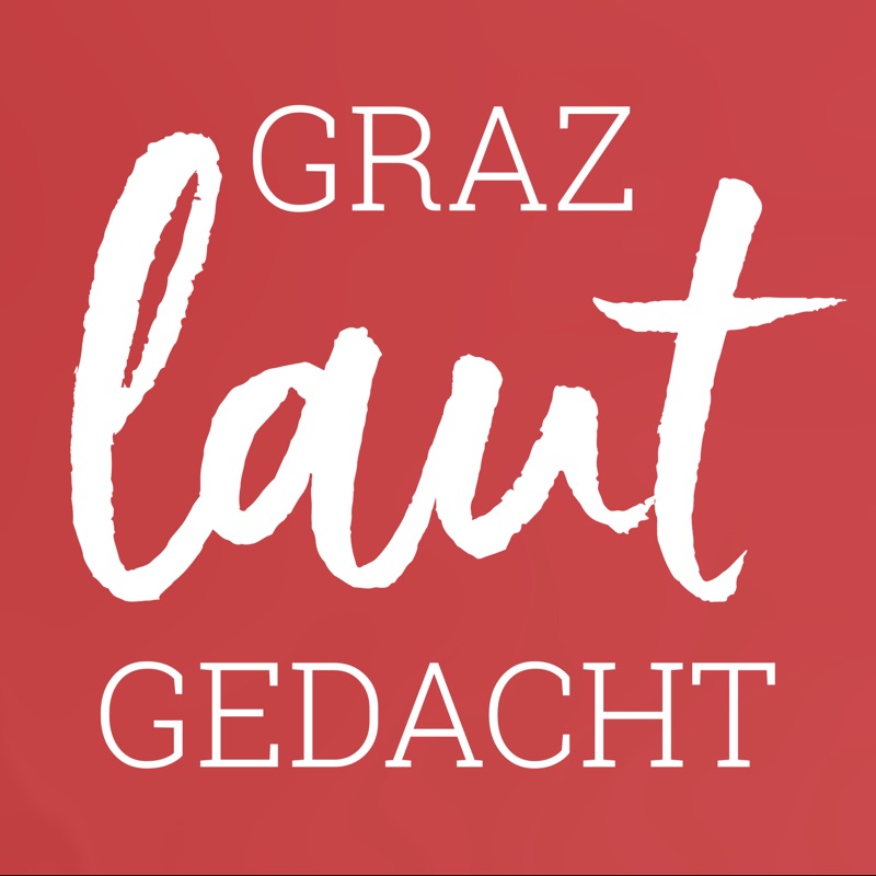 Graz – Laut gedacht