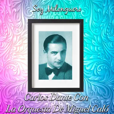 Soy Milonguero - Carlos Dante Soy Milonguero - Carlos Dante