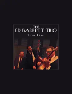 Poslechněte si interpreta Ed Barrett Trio, sledujte hudební videa, přečtěte si životopis, podívejte se na data turné a další informace.