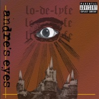 Andre's Eyes - Single - Lo-De-Lyfe