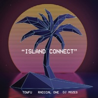 Island Connect - Single - Towfu, DJ Mozes & Radical One