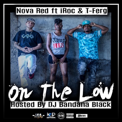 On the Low (feat. T-Ferg & Iroc) - Single