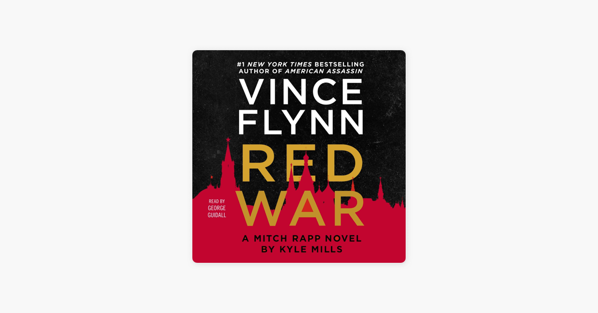 Red War (Unabridged) - Vince Flynn & Kyle Mills Red War (Unabridged) - Vince Flynn & Kyle Mills