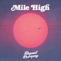 Raquel Rodríguez - Mile High