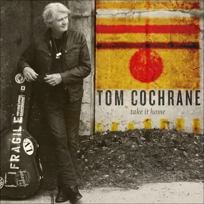 Take It Home - Tom Cochrane