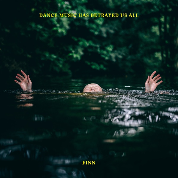 Dance Music Has Betrayed Us All - EP