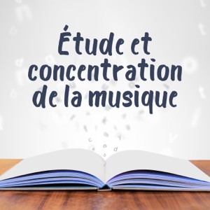 Étude et concentration de la musique: Améliorer la mémoire et la concentration, la stimulation cérébrale, Esprit concentré
