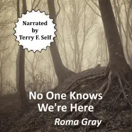 No One Knows We're Here: A Horror Short Story (Unabridged)