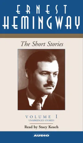 The Short Stories  of Ernest Hemingway (Unabridged)