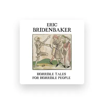 Listen to Eric Bridenbaker, watch music videos, read bio, see tour dates & more!