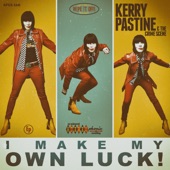 Kerry Pastine and the Crime Scene - I Make My Own Luck