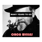 Orca Welles - Many Years to Go