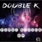 Breaking Miserys (feat. Rave Instinct) - Double K lyrics