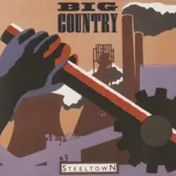 Steeltown (Remastered) - Big Country