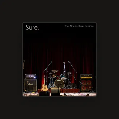 Listen to Sure., watch music videos, read bio, see tour dates & more!