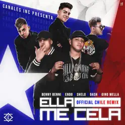 Ella Me Cela (Chile Remix) [feat. Dash & Gino Mella] - Single - Endo