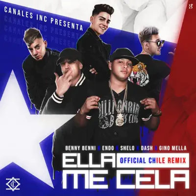 Ella Me Cela (Chile Remix) [feat. Dash & Gino Mella] - Single - Endo