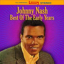 Best of the Early Years - Johnny Nash Best of the Early Years - Johnny Nash