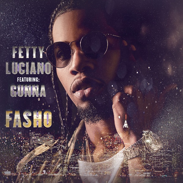 Fasho (feat. Gunna) - Single - Fetty Luciano