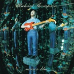 Richard Thompson - I Can't Wake up to Save My Life