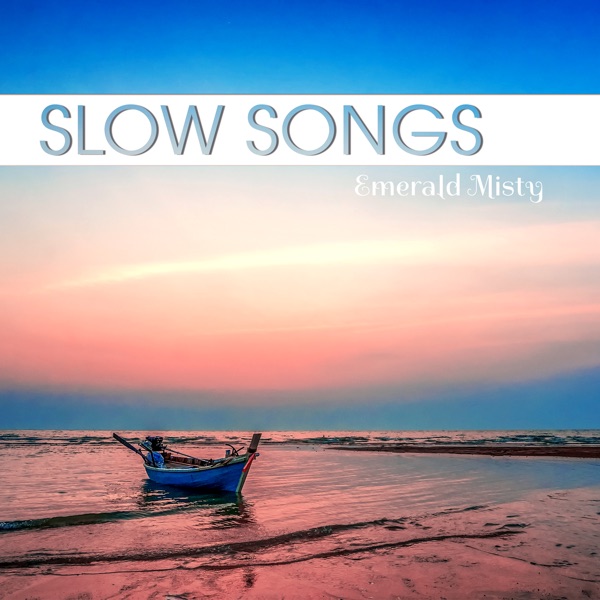 Slow Songs (Peaceful Ambient and Relaxing Instrumental Music)