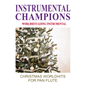 Christmas Worldhits for Pan Flute - Instrumental Champions