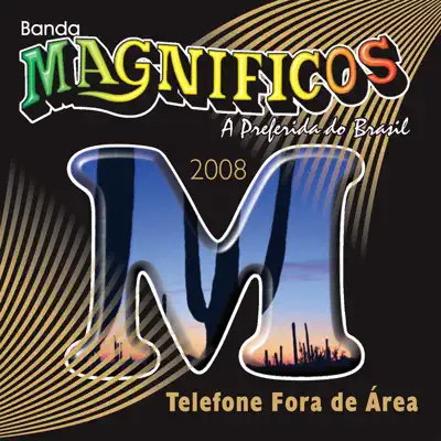 Telefone Fora de Área 2008 - Banda Magníficos