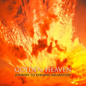 Golden Heaven: Journey to Evening Relaxation – Peaceful Slow Music