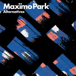 Alternatives - EP - Maximo Park Alternatives - EP - Maximo Park