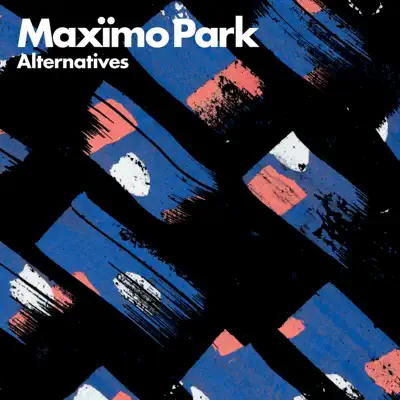 Alternatives - EP - Maximo Park