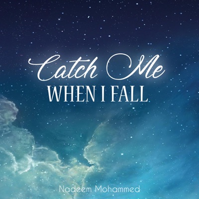 Catch Me When I Fall - Nadeem Mohammed | Shazam