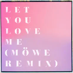 Let You Love Me (Möwe Remix) - Single - Rita Ora