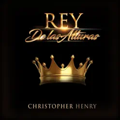 Rey De Las Altura - Christopher Henry Rey De Las Altura - Christopher Henry