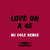 Love On A 45 (MJ Cole Remix) - High Contrast