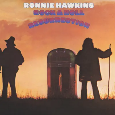 Rock & Roll Resurrection - Ronnie Hawkins