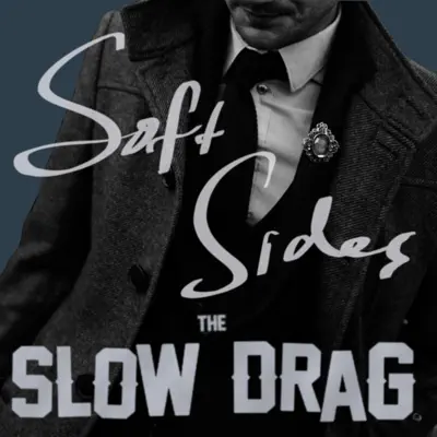 Ascolta 'Soft Sides' di The Slow Drag