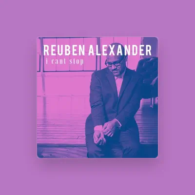 Listen to Reuben Alexander, watch music videos, read bio, see tour dates & more!