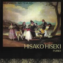 Goyescas - Hisako Hiseki Goyescas - Hisako Hiseki