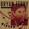 Bitter-Sweet - Bryan Ferry lyrics