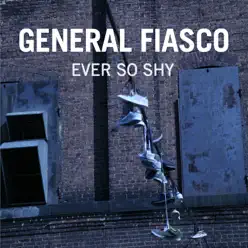 Ever So Shy - Single - General Fiasco